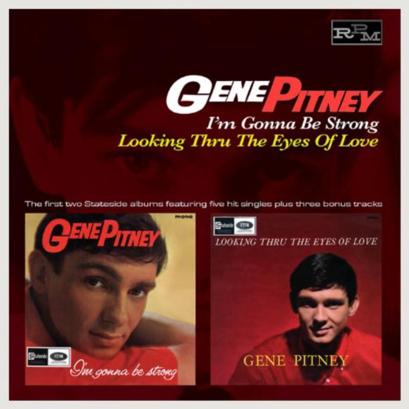 Gene Pitney: I'm Gonna Be Strong / Looking Thru The Eyes Of Love