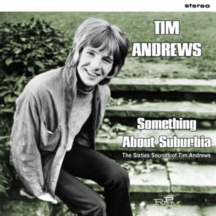 Tim Andrews: Something About Suburbia - The Sixties Sounds Of Tim Andrews
