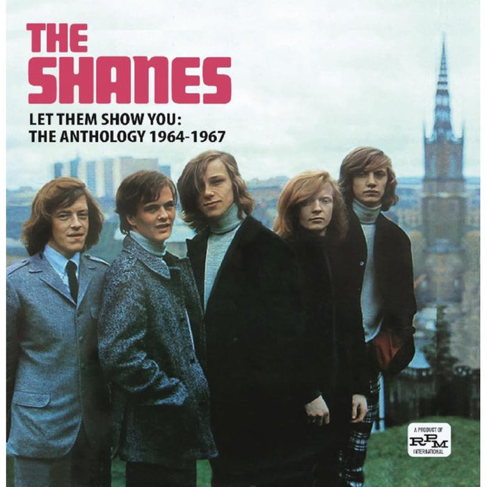 The Shanes: Let Them Show You: The Anthology 1964-1967