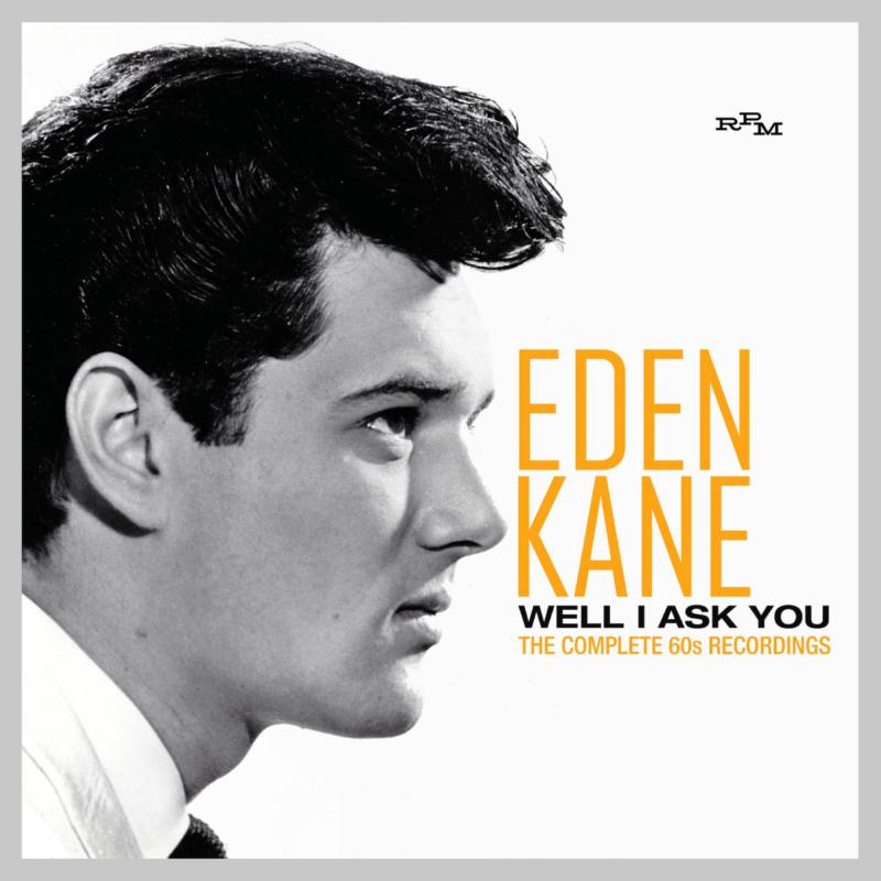 Eden Kane: Well I Ask You: The Complete 60's Recordings