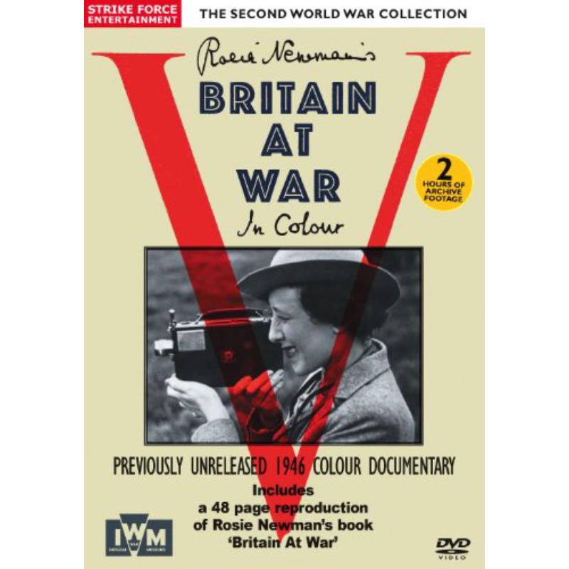 The Second World War Collection: Rosie Newman's Britain At War In Colour