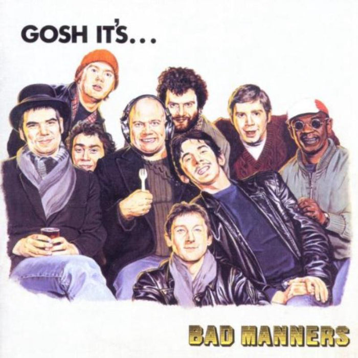 Bad Manners: Gosh It's...