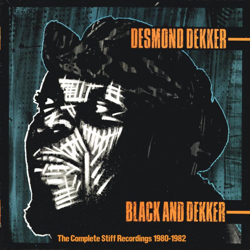 Desmond Dekker: Black And Dekker: The Complete Stiff Recordings 1980-1982