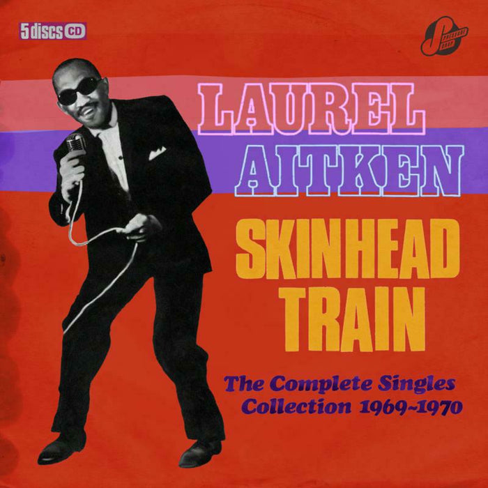 Laurel Aitken & Friends: Skinhead Train ~ The Complete Singles Collection 1969-1970 (5CD)