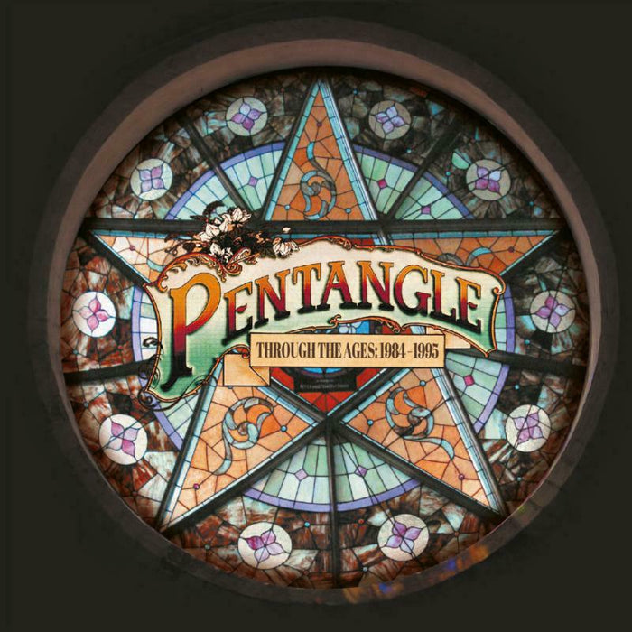 Pentangle: Through The Ages 1984-1995