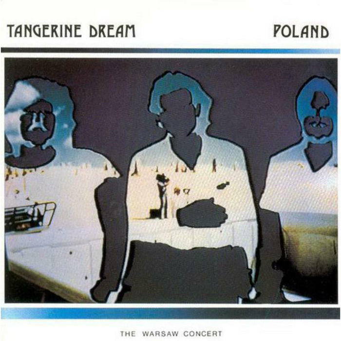 Tangerine Dream: Poland: The Warsaw Concert