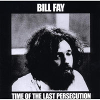 Bill Fay: Time Of The Last Persecution