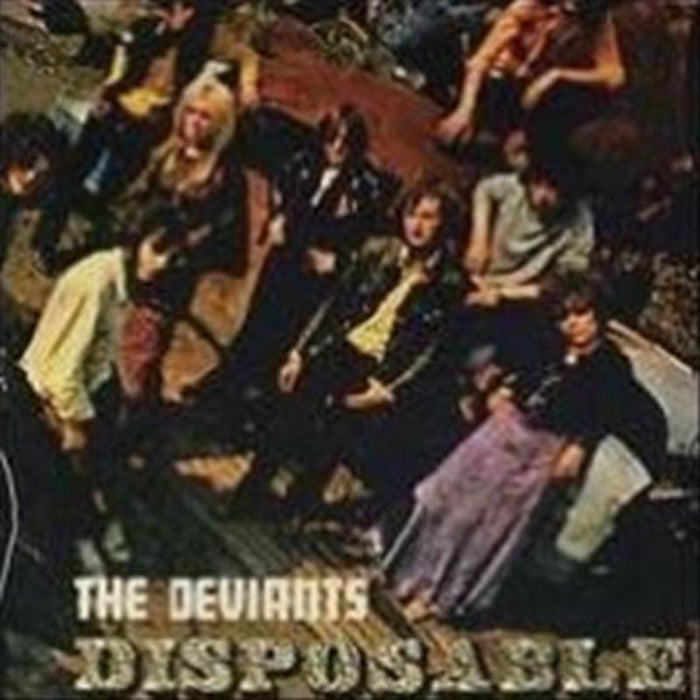 The Deviants: Disposable