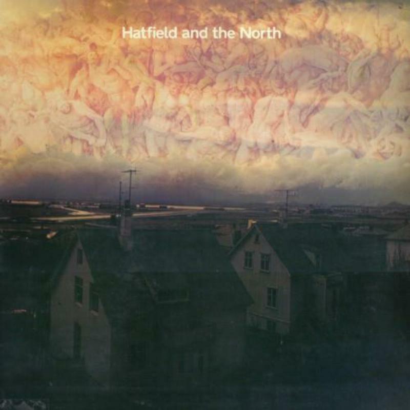 Hatfield and The North: Hatfield and The North – Proper Music