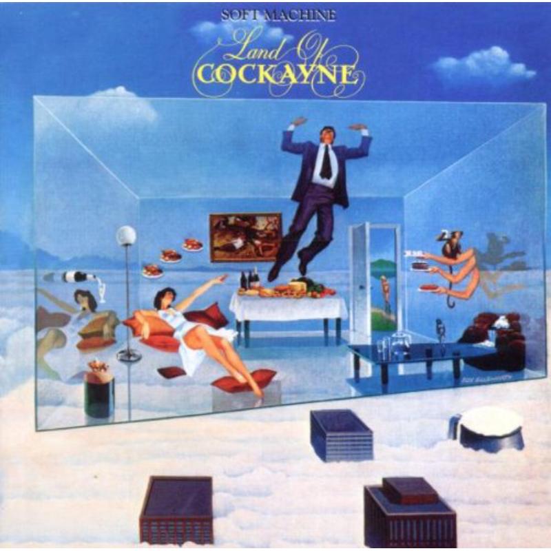 Soft Machine: Land Of Cockayne
