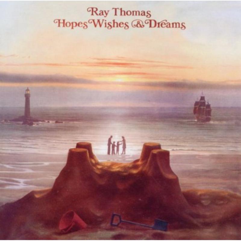 Ray Thomas: Hopes; Wishes And Dreams