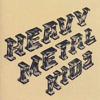 Heavy Metal Kids: Heavy Metal Kids