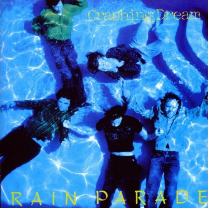 Rain Parade: Crashing Dream