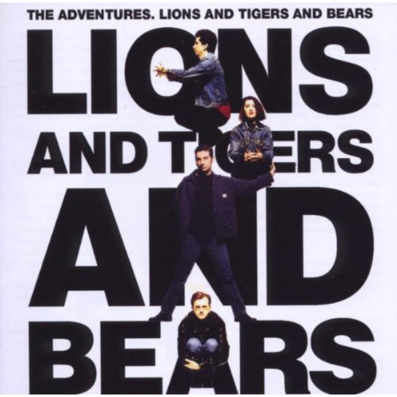 The Adventures: Lions And Tigers And Bears