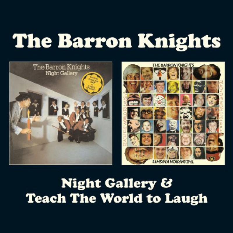 The Barron Knights: Night Gallery / Teach The World To Laugh