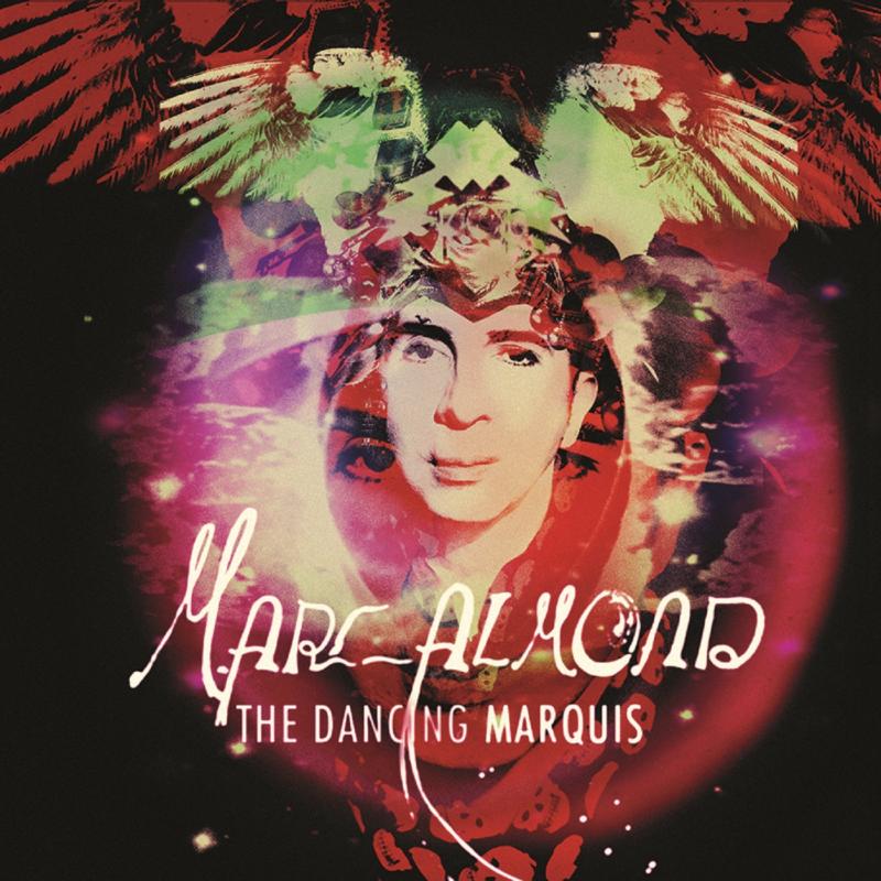 Marc Almond: The Dancing Marquis
