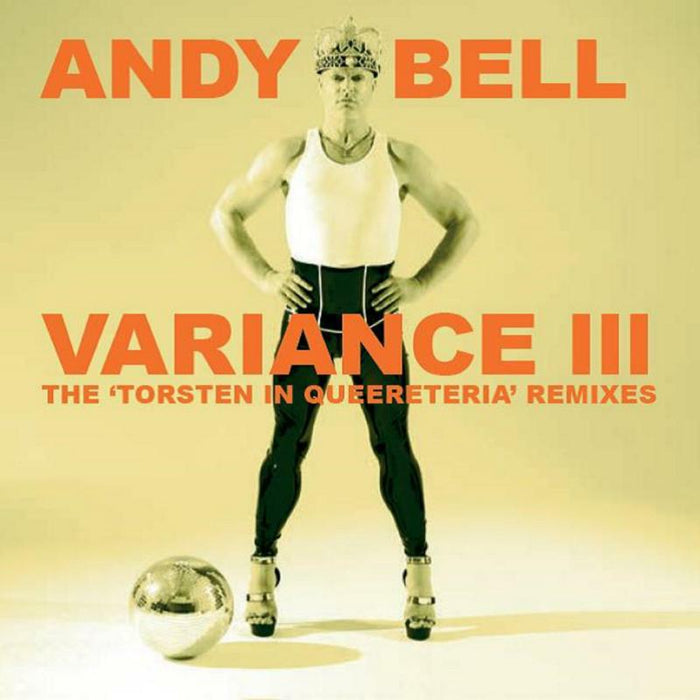 Andy Bell: Variance III ~ The Torsten In Queereteria Remixes
