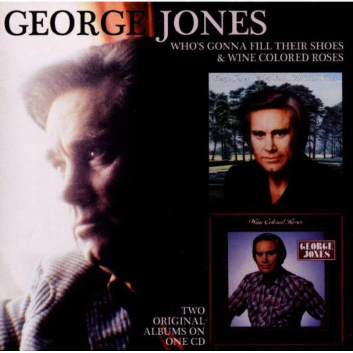 George Jones: Whos Gonna Fill Their Shoes / Wine Colored Roses