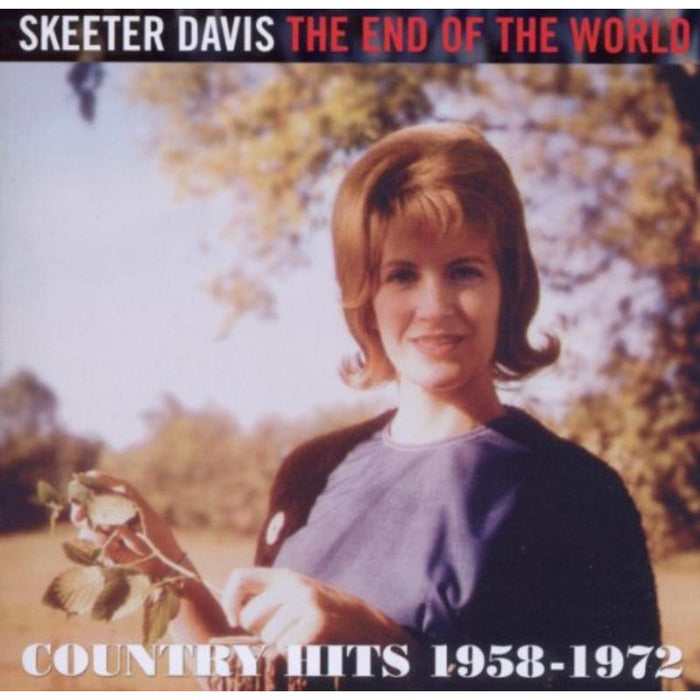 Skeeter Davis: The End Of The World ~ Country Hits 19581972