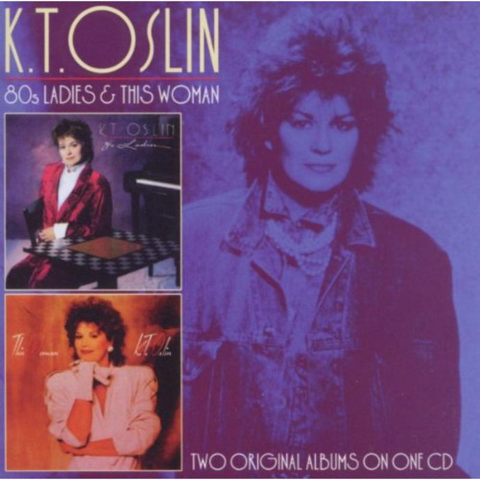 K.T. Oslin: 80's Ladies / This Woman
