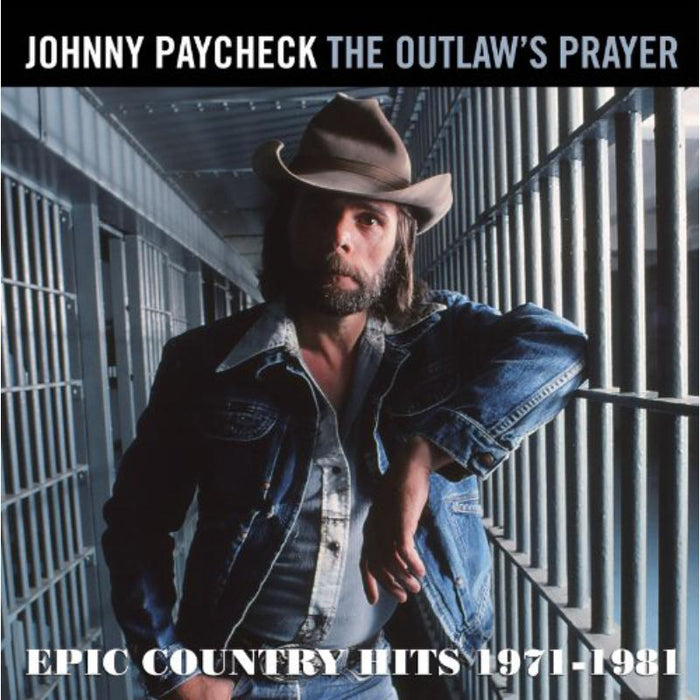 Johnny Paycheck: The Outlaws Prayer  Epic Country Hits 19711981
