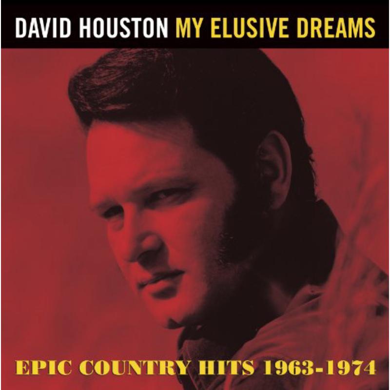 David Houston: My Elusive Dreams - Epic Country Hits 1963-1974