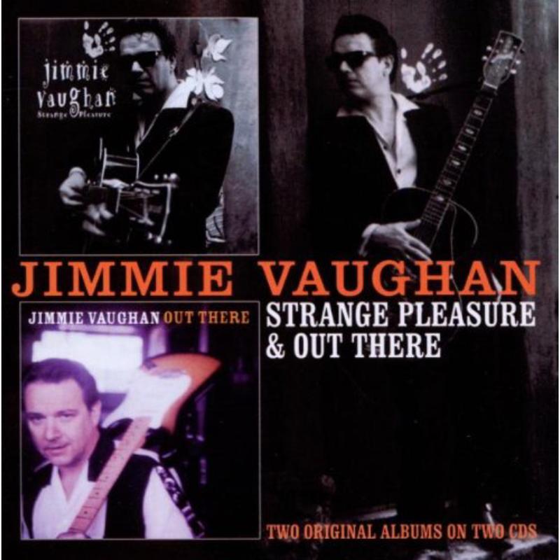 Jimmie Vaughan: Strange Pleasure  Out There