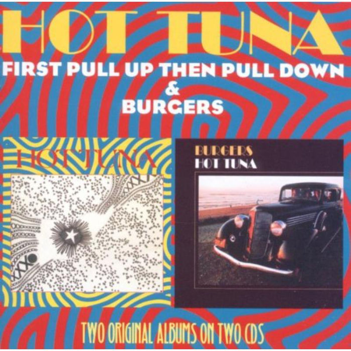 Hot Tuna: First Pull Up Then Pull Down / Burgers