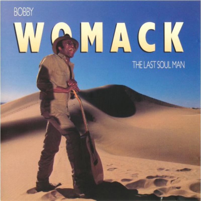 Bobby Womack: The Last Soul Man