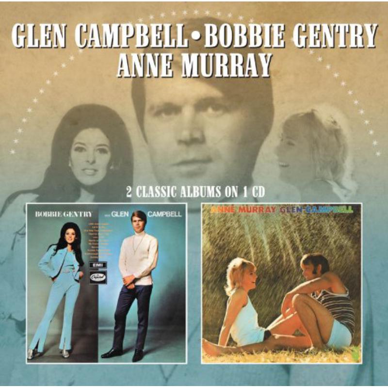 Glen Campbell / Bobbie Gentry / Anne Murray: Bobbie Gentry & Glen Campbell / Anne Murray & Glen Campbell