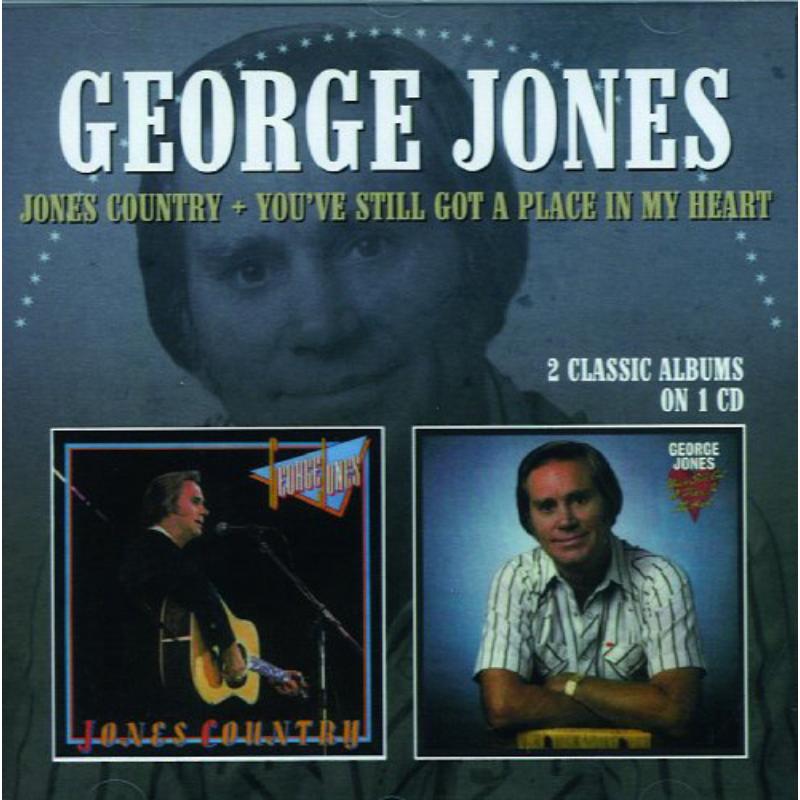George Jones: Jones Country  You've Still Got A Place In My Heart