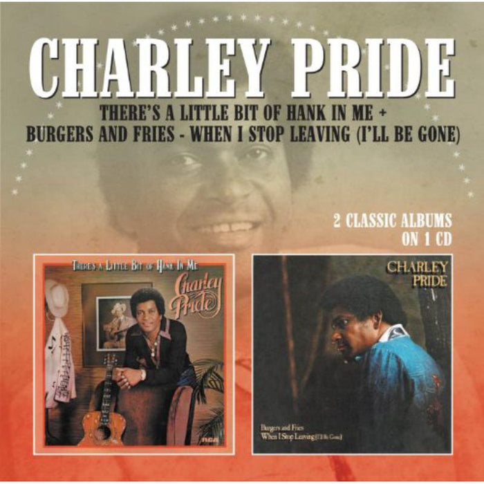 Charley Pride: Theres A Little Bit Of Hank In Me / Burgers And Fries