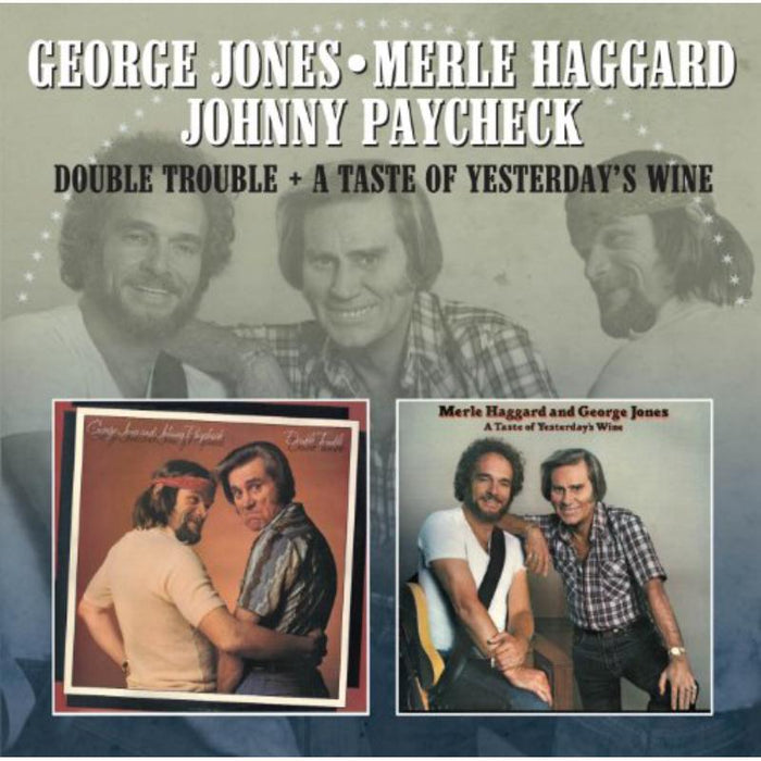 George Jones / Merle Haggard / Johnny Paycheck: Double Trouble / A Taste Of Yesterday's Wine