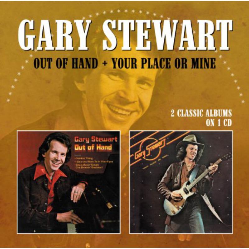Gary Stewart: Your Place Or Mine Out Of Hand