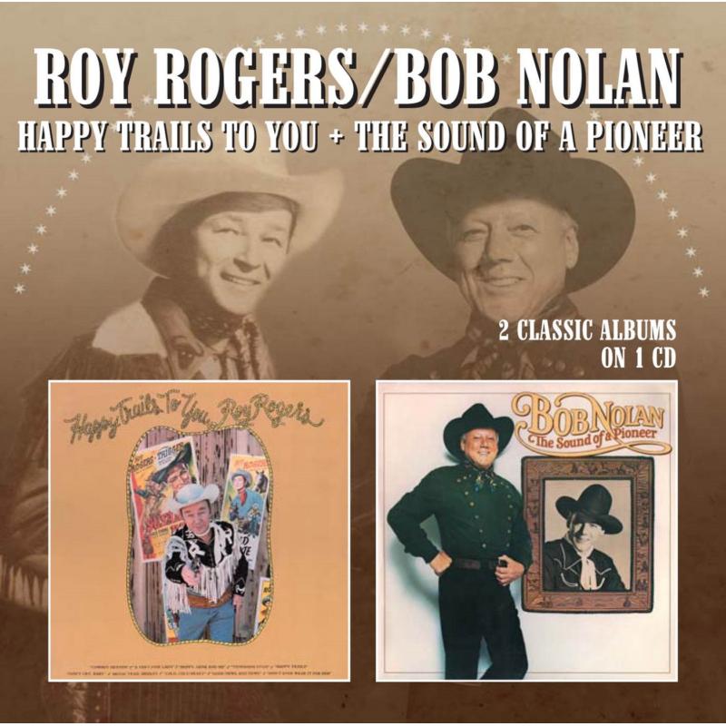 Roy Rogers & Bob Nolan: Happy Trails To You / The Sound Of A Pioneer