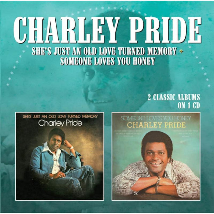 Charley Pride: She's Just An Old Love Turned Memory / Someone Loves You Honey