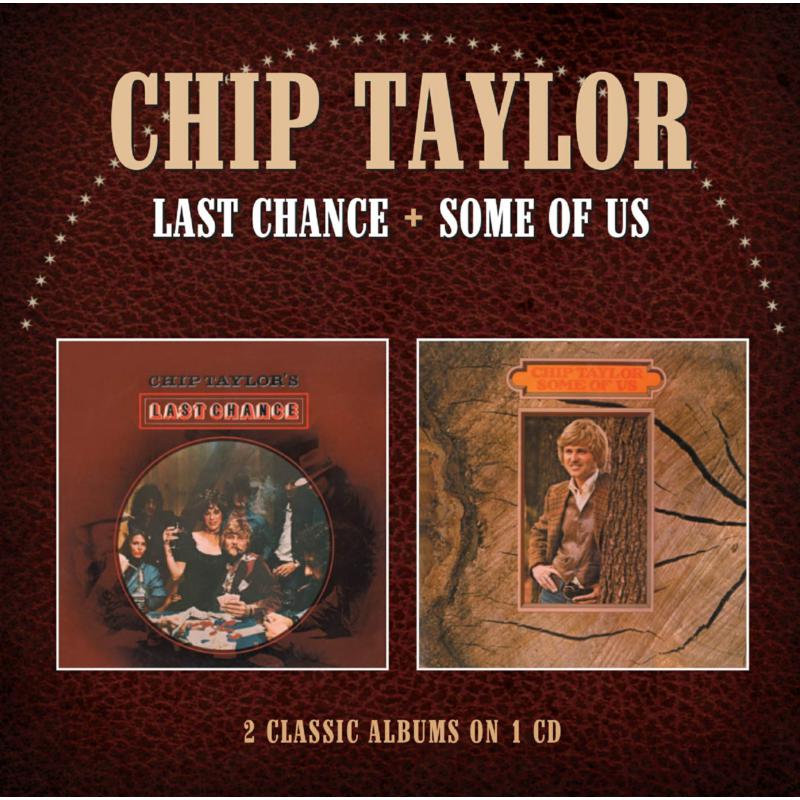 Chip Taylor: Last Chance / Some Of Us