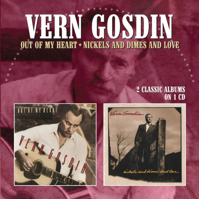 Vern Gosdin: Out Of My Heart / Nickels and Dimes and Love