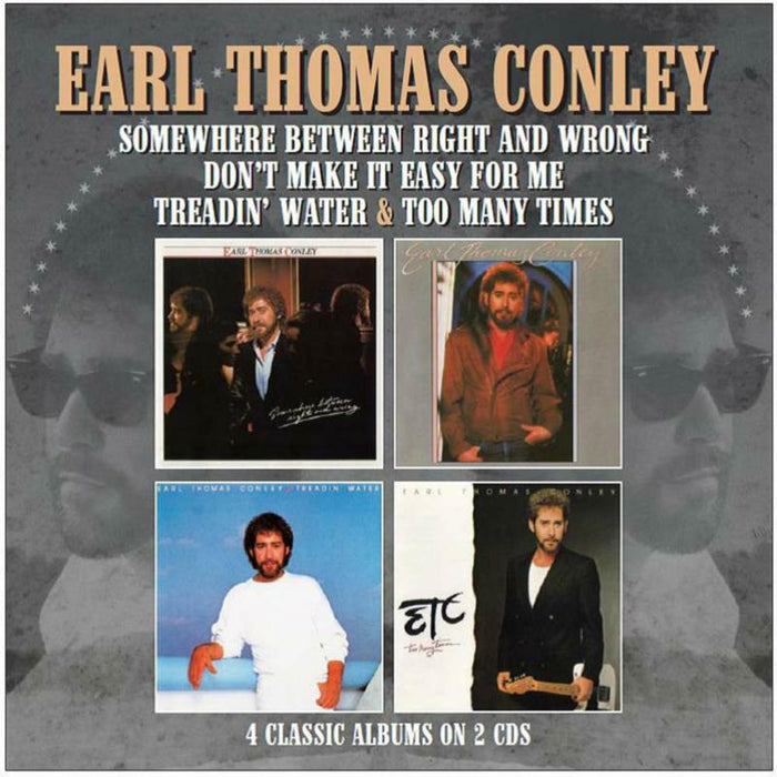 Earl Thomas Conley: Somewhere Between Right And Wrong / Don't Make It Easy For Me / Treadin' Water / Too Many Times