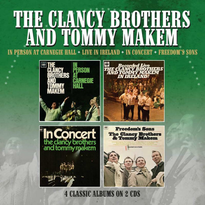 The Clancy Brothers & Tommy Makem: In Person Ay Carnegie Hall / Live In Ireland / In Concert / Freedom's Sons