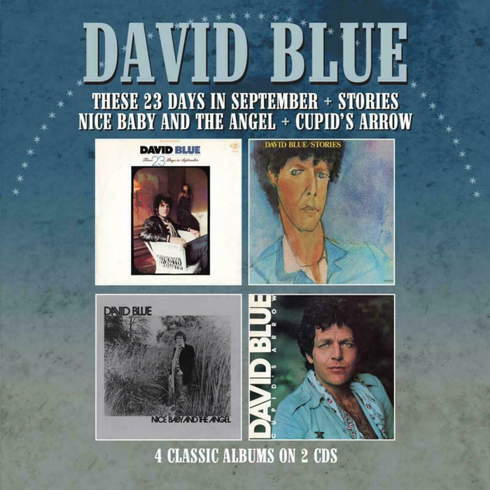 David Blue: These 23 Days In September / Stories / Nice Baby And The Angel / Cupid's Arrow (2CD)