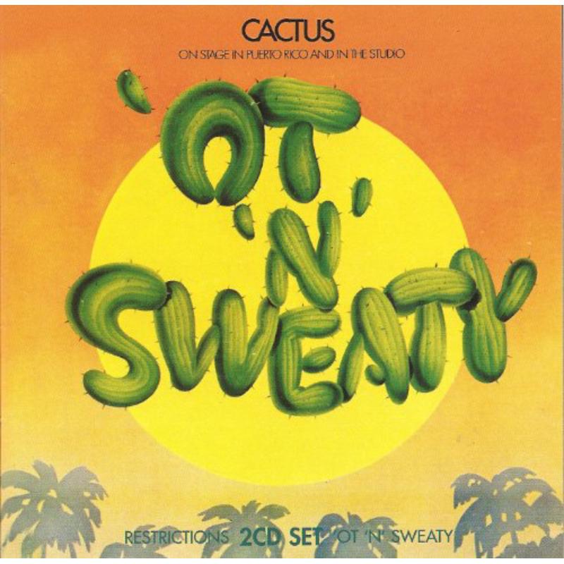 Cactus: Restrictions / Ot 'N' Sweaty