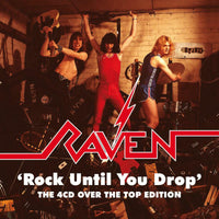 Raven: Rock Until You Drop - The 4CD Over The Top Edition