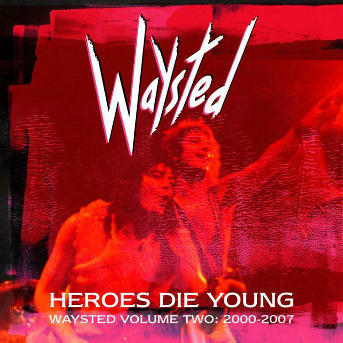 Waysted: Heroes Die Young: Waysted Volume Two (2000-2007) (5CD)