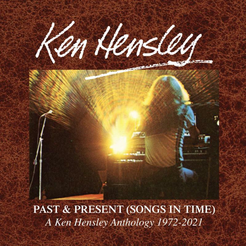 KEN HENSLEY: PAST & PRESENT (SONGS IN TIME) 1972-2021 6CD CLAMSHELL BOX SET