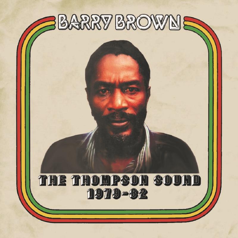 Barry Brown: The Thompson Sound 1979-82