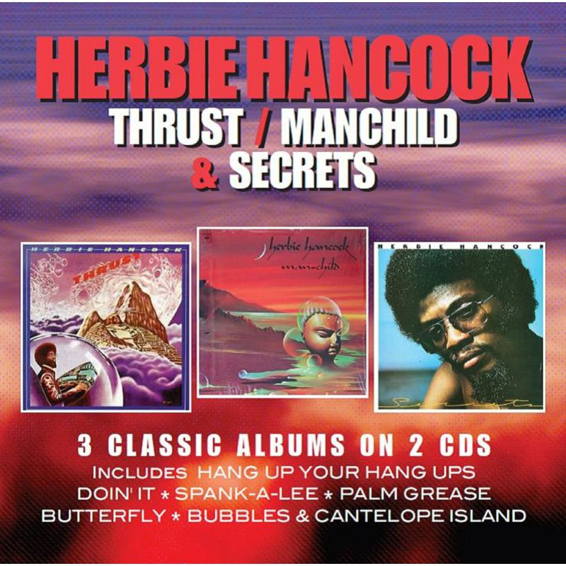 Herbie Hancock: Thrust / Manchild / Secrets