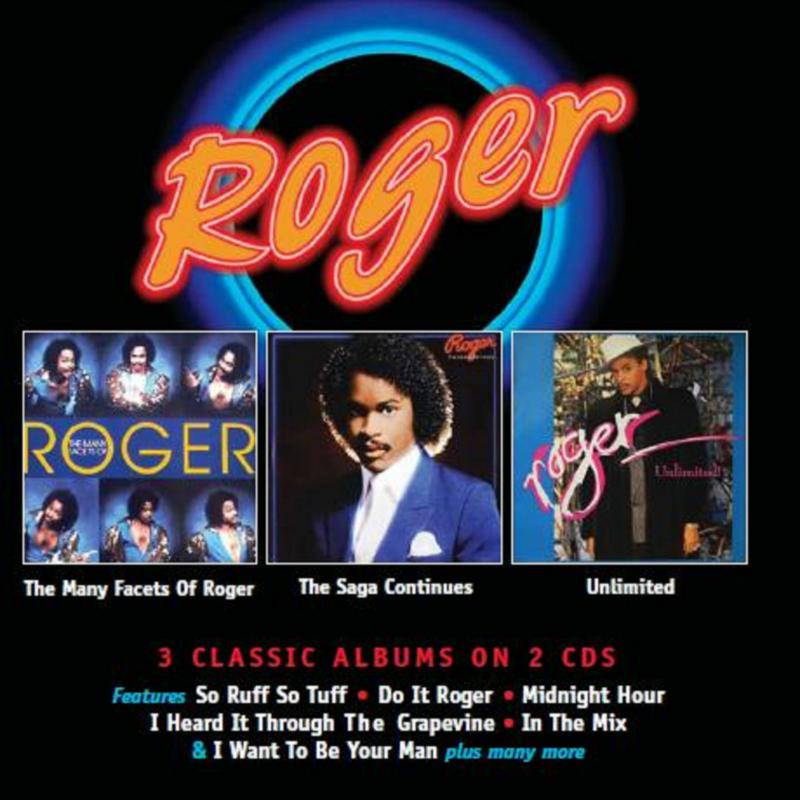 Roger: The Many Facets Of Roger / The Saga Continues / Unlimited