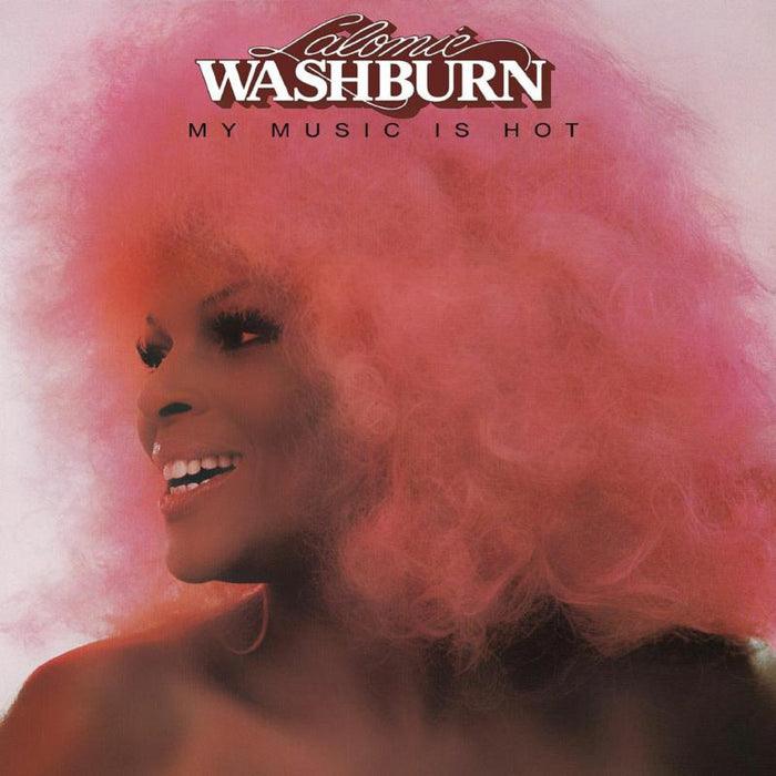 LALOMIE WASHBURN: MY MUSIC IS HOT: EXPANDED EDITION
