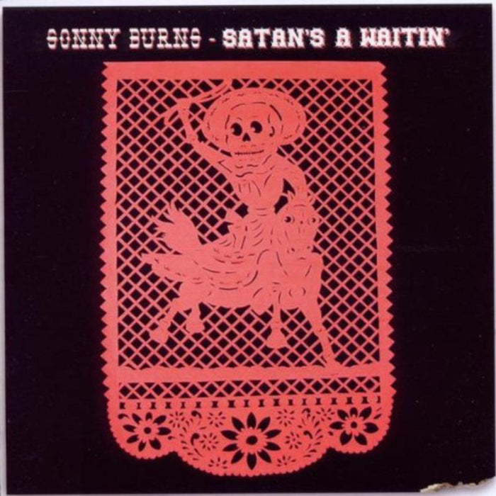 Sonny Burns: Satan's A Waitin'
